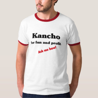 Kancho for fun and profit. T-Shirt