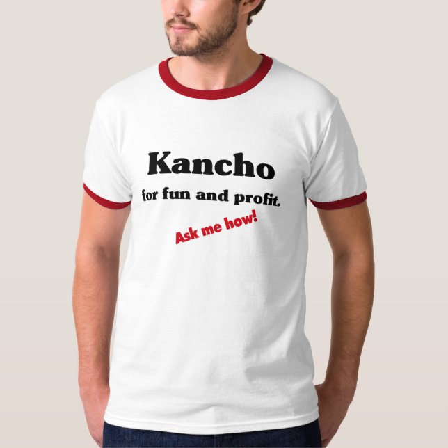 Kancho for fun and profit. T-Shirt (Front)