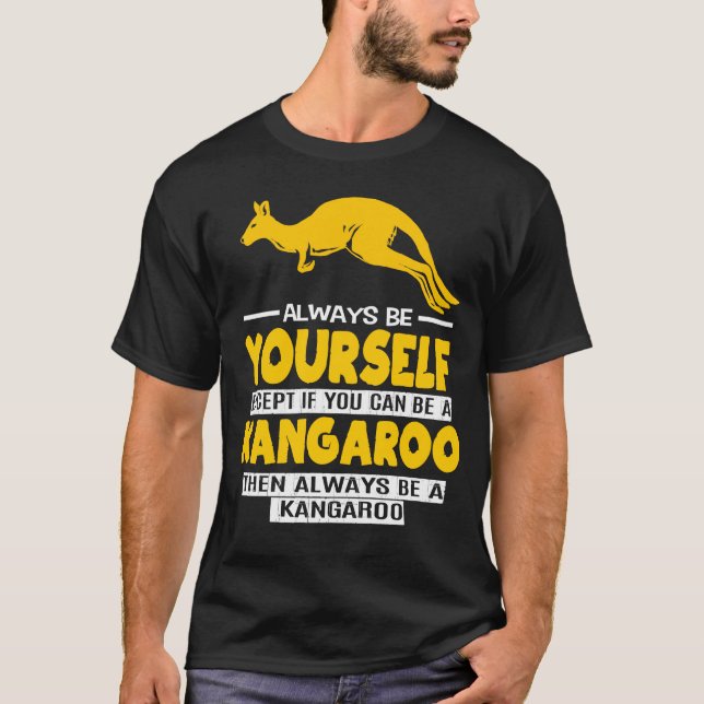 Kangaroo Always Yourself Pouch Joey Aussie T-Shirt (Front)