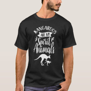 Kangaroos Are My Spirit Animals Animal  Kangaroo T-Shirt