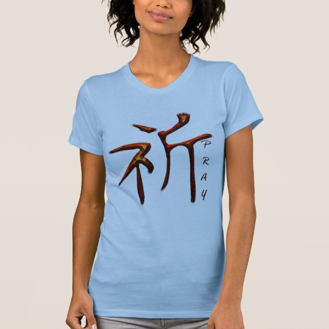 Kanji ASIAN word for "PRAY"  Shirt (Front)
