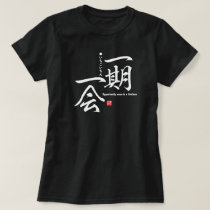Kanji - Opportunity once in a lifetime - T-Shirt