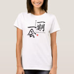 Kanji - Opportunity once in a lifetime - T-Shirt