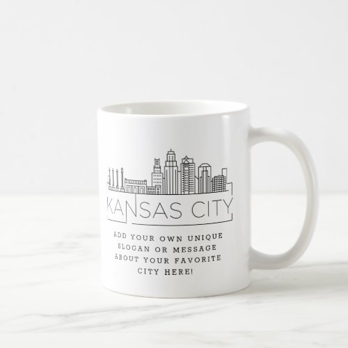 Kansas City  Stylized City Skyline Custom Slogan  Coffee Mug