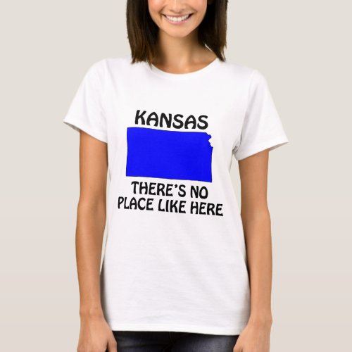 Kansas _ Theres No Place Like Here T_Shirt