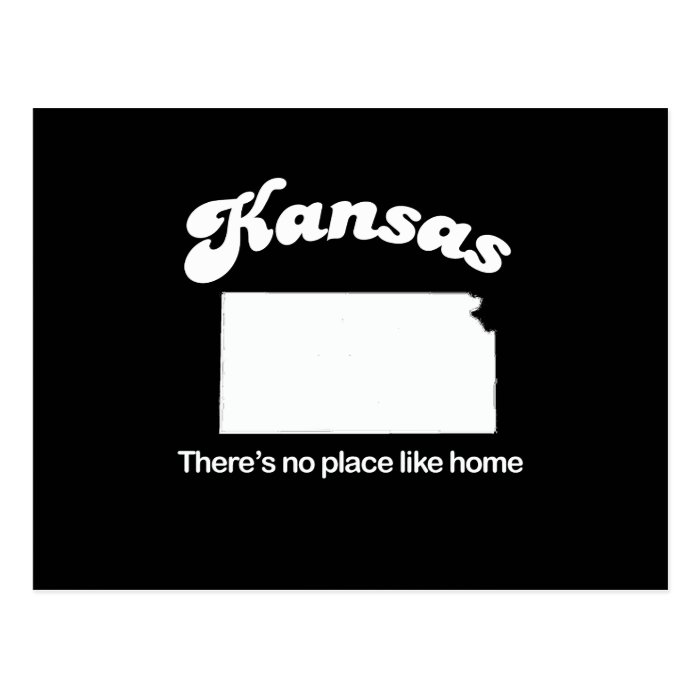 Kansas   Theres no place like home T shirt Post Card