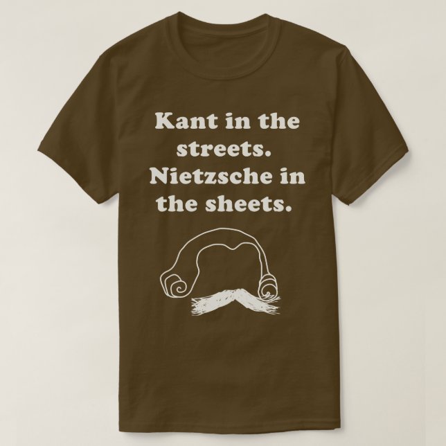 Kant Nietzsche Funny Philosophy Saying Kant In The T-Shirt (Design Front)