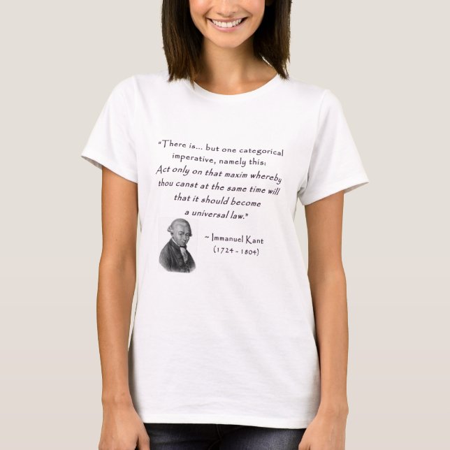 kant_quote_05d_categorical_imperative.gif T-Shirt (Front)