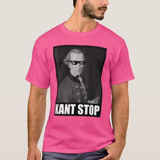 Kant Stop Meme Saying Sunglasses Philosophy T-Shirt (Front)