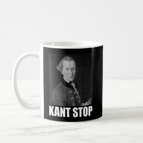 Kant Stop Meme Slogan Philosophy Immanuel  Coffee Mug