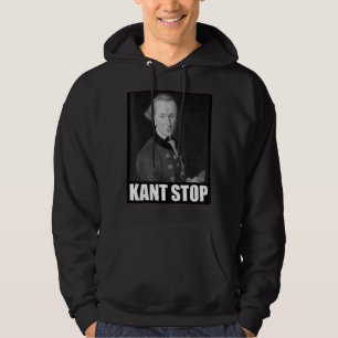Kant Stop Meme Slogan Philosophy Immanuel Hoodie