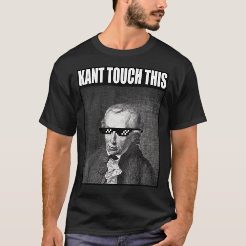 Kant Touch This Meme   Philosophy Immanuel T_Shirt