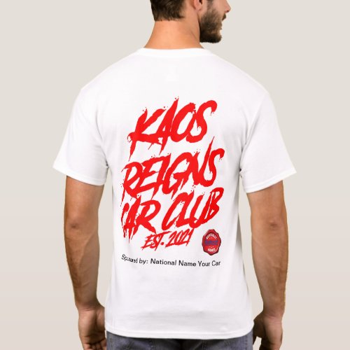 Kaos Reigns Car Club Sponsored by T_Shirt