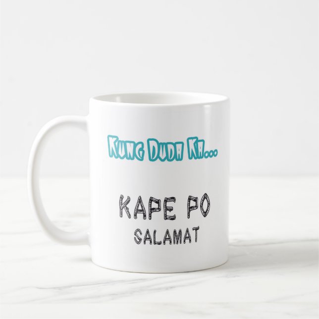 KAPE PO! Funny When in Doubt Quotes - Coffee Mug (Left)