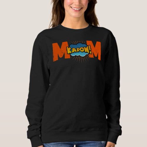 Kapow Mothers Day Gag Joke  Retro Vintage Mom Moth Sweatshirt