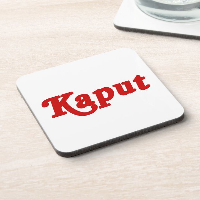 KAPUT ♦ NOT WORK ♦ BEVERAGE COASTER (Left Side)