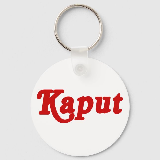 KAPUT ♦ NOT WORK ♦ KEYCHAIN (Front)