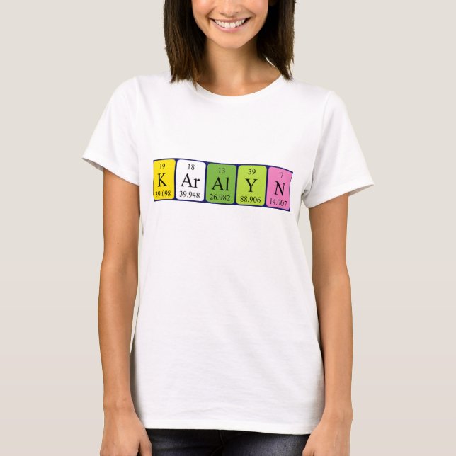 Karalyn periodic table name shirt (Front)
