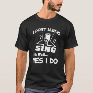 Karaoke clothes - singer gift - sing gift T-Shirt
