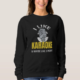 Karaoke Gifts Karaoke Lovers Karaoke Night Sweatshirt