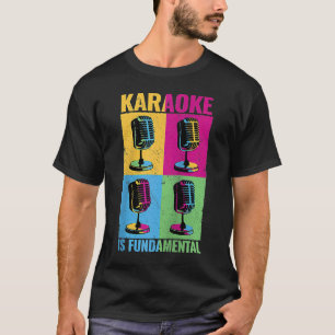Karaoke is Fundamental colorful microphone music m T-Shirt