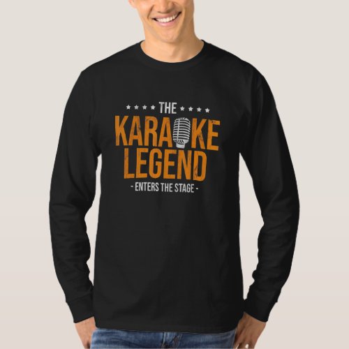 Karaoke Legend Enters Stage Karaoke Night Performe T_Shirt