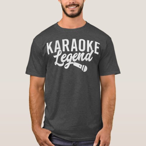 Karaoke Legend  Funny Karaoke Singer Gift T_Shirt