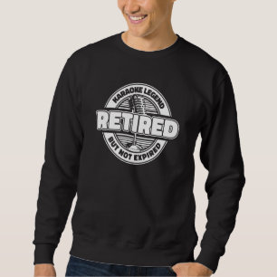 Karaoke Retired Singing Singer Party Karaoke Sweatshirt