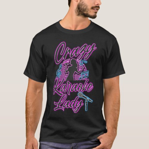 Karaoke Singer Crazy Karaoke Lady 80s Retro T_Shirt