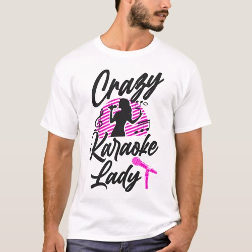 Karaoke Singer Crazy Karaoke Lady T_Shirt