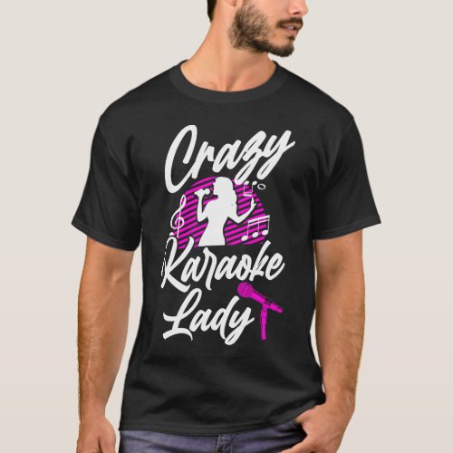 Karaoke Singer Crazy Karaoke Lady T_Shirt