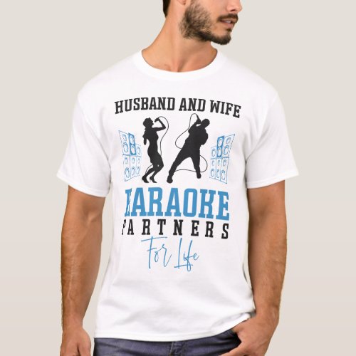 Karaoke Singer Husband  Wife Karaoke Partners For T_Shirt