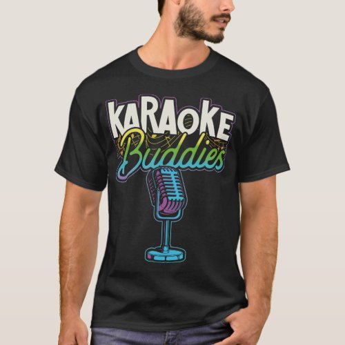 Karaoke Singer Karaoke Buddies Friends Besties 80s T_Shirt