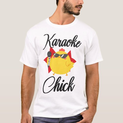 Karaoke Singer Karaoke Chick Chicken T_Shirt
