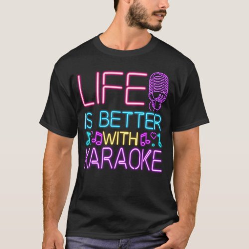 Karaoke Singer Life Is Better With Karaoke 80s T_Shirt