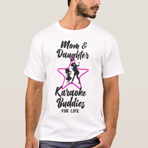 Karaoke Singer Mother And Daughter Karaoke Buddies T_Shirt