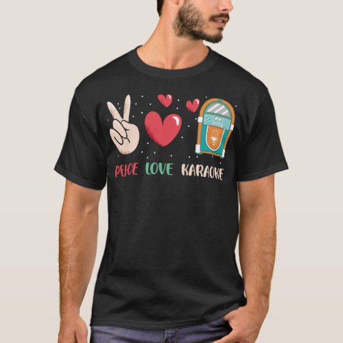 Karaoke Singer Peace Love Karaoke T_Shirt