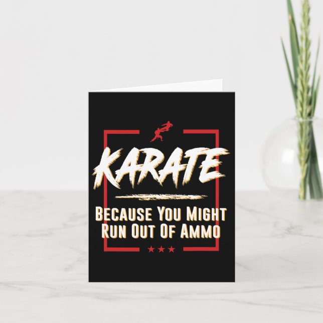 Karate Because You Might Run Out Of Ammo Fight Tee Card (Front)