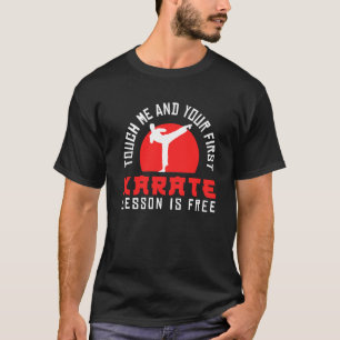Karate Black Belt Gi Uniform Touch Me And Your Fir T-Shirt