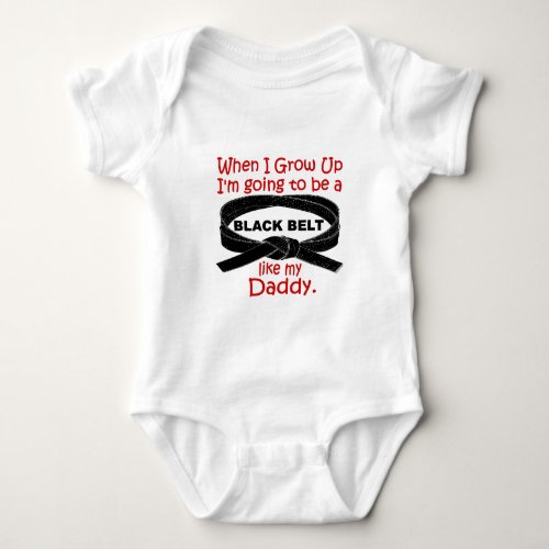 KARATE Black Belt Like My Daddy 1 Baby Bodysuit