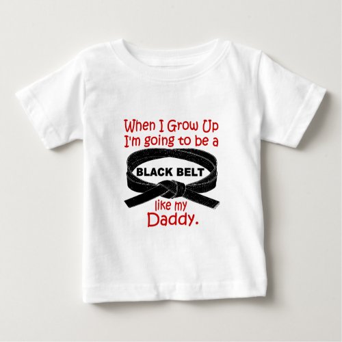 KARATE Black Belt Like My Daddy 1 Baby T_Shirt