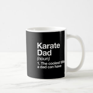 Karate Dad Definition Funny Sports Martial Arts Coffee Mug