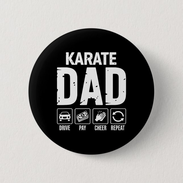 Karate Dad Drive Pay Cheer Dad Of A Karate Fighter Button (Front)
