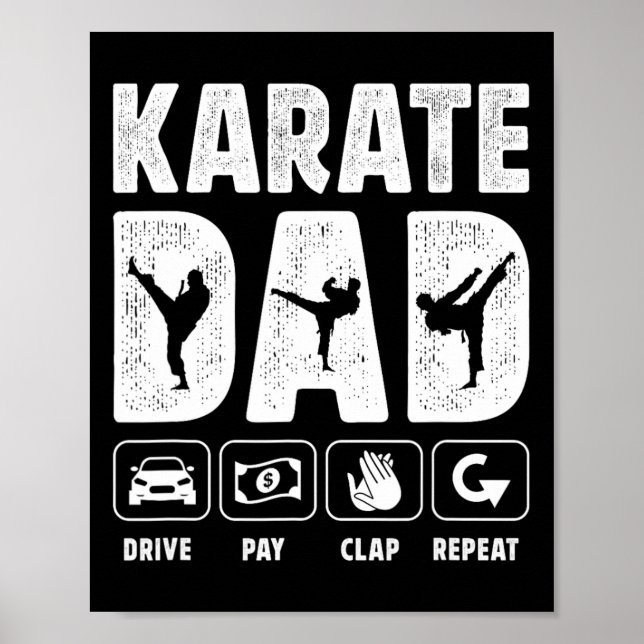Karate Dad Drive Pay Clap Repeat Karate Father  Poster (Front)