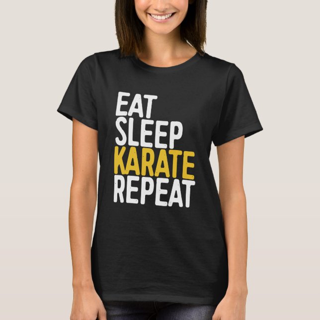 Karate - Eat Sleep Karate Repeat.1 T-Shirt (Front)