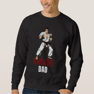 Karate Fighter Dad - Karate Father Sweatshirt