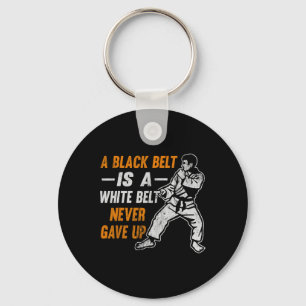 Karate Gift A Black Belt Is A White Belt That Neve Keychain