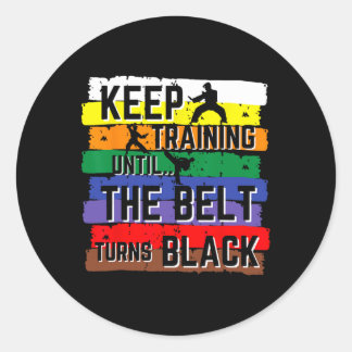 Karate Gifts Keep Training Until The Belt Turns Bl Classic Round Sticker