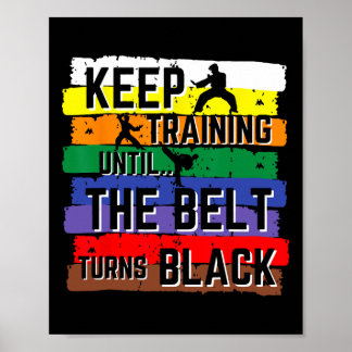 Karate Gifts Keep Training Until The Belt Turns Bl Poster