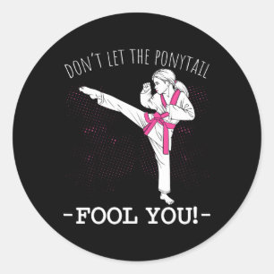 Karate Girl Thai Taekwondo Don't Let The Ponytail Classic Round Sticker
